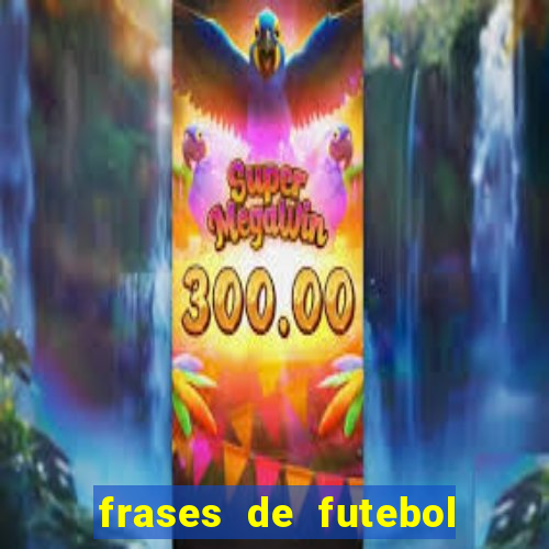 frases de futebol feminino para status tumblr